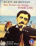 How Proust Can Change Your Life How Proust Can Change Your Life