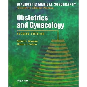 Click here to buy Diagnostic Medical Sonography: Obstetrics and Gynecology (v. 1) by Mimi C Berman and Harris L Cohen.