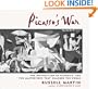 Picasso's War: The Destruction of Guernica, and the Masterpiece That Changed the World
