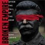 Broken Empire : After the Fall of the USSR