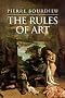 The Rules of Art: Genesis and Structure of the Literary Field
