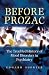 Before Prozac: The Troubled History of Mood Disorders in Psychiatry