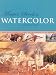 Master Strokes Watercolor: A Step-by-Step Guide To Learning from the Masters