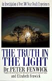 The Truth in the Light: An Investigation of over 300 Near-Death Experiences