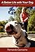 A Better Life with Your Dog: Understanding and Improving the Way You and Your Dog Live Together