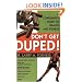 Don't Get Duped : A Consumer's Guide to Health and Fitness