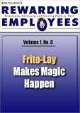 Frito-Lay Makes Magic Happen: Rewarding Employees Newsletter - Volume 1 No 8 (Bob Nelson`s Rewarding Employees Newsletter)