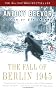 The Fall of Berlin 1945