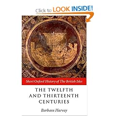 The Twelfth and Thirteenth Centuries: 1066-c.1280 (Short Oxford History of the British Isles)