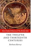Buy : The Twelfth and Thirteenth Centuries: 1066-c.1280 (Short Oxford History of the British Isles)