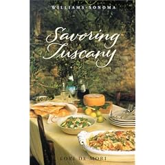 Savoring Tuscany: Recipes and Reflections on Tuscan Cooking (The Savoring Series)