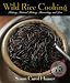 Wild Rice Cooking: History, Natural History, Harvesting, and Love
