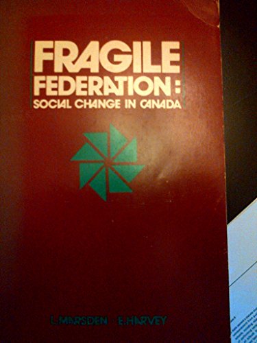 Fragile Federation: Social Changes in Canada (McGraw-Hill Ryerson series in Canadian sociology)