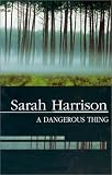 A Dangerous Thing
