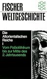 Fischer Weltgeschichte, Bd.2, Die Altorientalischen Reiche I - Vom Paläolithikum bis zur Mitte des 2. Jahrtausends