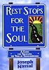 Rest Stops for the Soul: A Guide for Traveling the Trail of Transformation