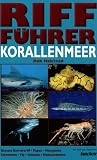 Riff-F�hrer Korallenmeer: Grosses Barriereriff. Papua-Neuguinea. Salomonen. Fiji. Vanuatu. Neukaledonien