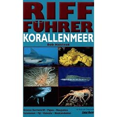 Riff-F�hrer Korallenmeer: Grosses Barriereriff. Papua-Neuguinea. Salomonen. Fiji. Vanuatu. Neukaledonien