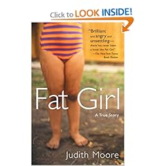 Fat Girl: A True Story - Judith Moore