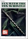 Mel Bay Fun With the Tin Whistle (Method & Song Book for D Tin Whistle)