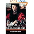 Worldly Goods: A New History of the Renaissance by  Lisa Jardine
