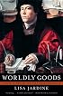 Worldly Goods: A New History of the Renaissance