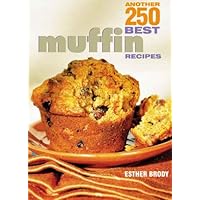 Another 250 Best Muffin Recipes