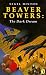 Beaver Towers:: Dark Dream