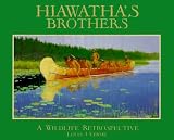 Hiawatha's Brothers: A Wildlife Retrospective