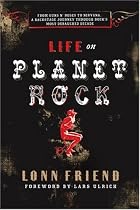 Life on Planet Rock: From Guns N' Roses to Nirvana, a Backstage Journey through Rock's Most Debauched Decade