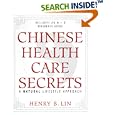 Chinese Health Care Secrets: A Natural Lifestyle Approach by Henry Lin