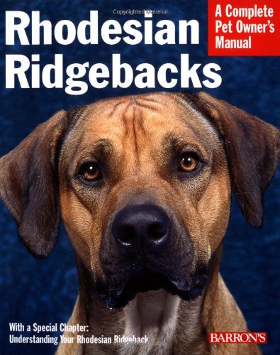 Rhodesian Ridgebacks (Barron's Complete Pet Owner's Manuals)