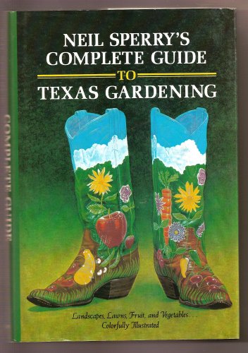 Neil Sperry's Complete Guide To Texas Gardening (SIGNED)