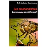 Cr�ationnismes (les) : Une menace pour la soci�t� fran�aise ?par Olivier Brosseau