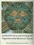 Gargoyles and Grotesques: Paganism in the Medieval Church