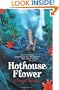 Hothouse Flower and the Nine Plants of Desire
