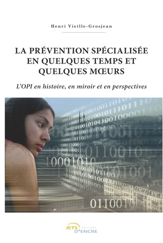 La pr&eacute;vention sp&eacute;cialis&eacute;e en quelques temps et quelques moeurs