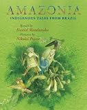Amazonia: Indigenous Tales from Brazil