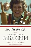  : Appetite for Life: The Biography of Julia Child