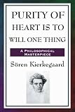 Purity of Heart Is to Will One Thing