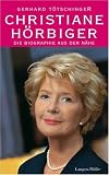 Christiane H&ouml;rbiger: Die Biographie aus der N&auml;he - Gerhard T&ouml;tschinger