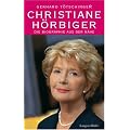 Christiane H�rbiger: Die Biographie aus der N�he