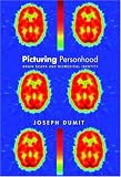 Picturing Personhood: Brain Scans and Biomedical Identity (In-formation)