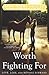 Worth Fighting For: Love, Loss, and Moving Forward