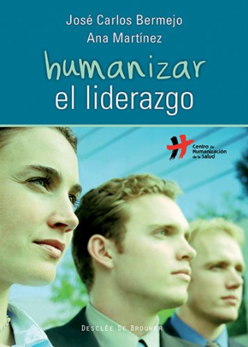 Humanizar el liderazgo: 47 (A los cuatro vientos) (Spanish Edition)
