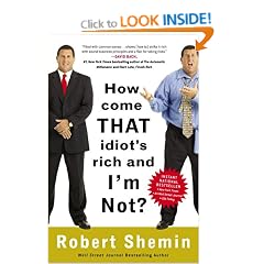 How Come That Idiot's Rich and I'm Not?