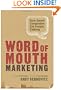 Word of Mouth Marketing: How Smart Companies Get People Talking