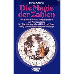 Die Magie der Zahlen. So nutzen Sie die Geheimnisse der Numerologie f�r ihr pers�nliches Gl�ck mit dem v�llig neuen Planetennumeroskop