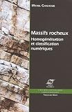 Massifs rocheux : Homogénéisation et classification numériques