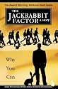 The Jackrabbit Factor: Why You Can